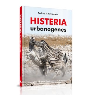 Histeria urbanogenes - Andrzej G. Kruszewicz