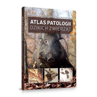 Atlas patologii dzikich zwierząt - D. Rajský, P. Forejtek, V. Hanzal, P. Janiszewski