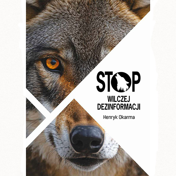Stop wilczej dezinformacji - Henryk Okarma